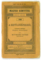 Wittmann Viktor : A repülőgépekről. Turner Károly könyvének felhasználásával.