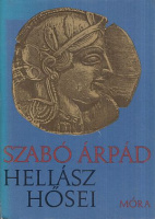 Szabó Árpád : Hellász hősei