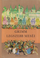 Grimm (Jakob és Wilhelm) : Legszebb meséi