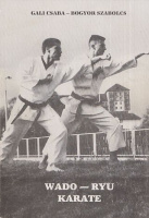 Gali Csaba - Bogyor Szabolcs : Wado - ryu karate