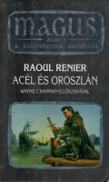 Renier, Raoul : Acél és oroszlán - M.A.G.U.S. avagy a kalandorok krónikái