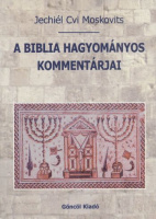 Moskovits, Jechiél Cvi  : A Biblia hagyományos kommentárjai