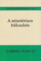 Marcel, Gabriel : A misztérium bölcselete
