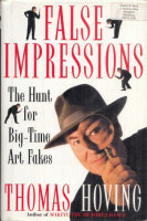 Hoving, Thomas : False Impressions - The Hunt for Big-Time Art Fakes