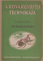 Dudich Endre (szerk.) : A rovargyűjtés technikája