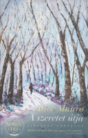 Munro, Alice : A szeretet útja - Tizenegy történet