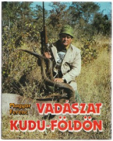 Magyar Ferenc : Vadászat kudu-földön