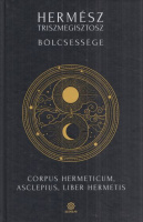 Hermész Triszmegisztosz bölcsessége - Corpus Hermeticum, Asclepius, Liber Hermetis