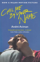 Aciman, André : Call Me By Your Name