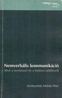 Segerstrale, Ullica - Molnár Péter (szerk.) : Nemverbális kommunikáció - Ahol a természet és a kultúra találkozik