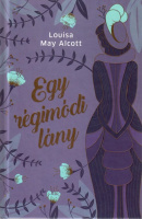 Alcott, Louisa May : Egy régimódi lány
