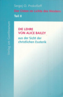 Prokofieff, Sergej O. : Die Lehre von Alice Bailey - aus der Sicht der christlichen Esoterik.