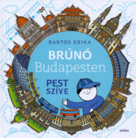 Bartos Erika : Brúnó Budapesten 3 - Pest szíve