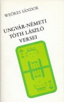 Weöres Sándor : Ungvár-Németi Tóth László versei