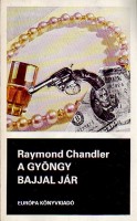 Chandler, Raymond : A gyöngy bajjal jár
