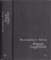 Bereményi Géza : Magyar Copperfield