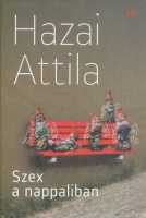 Hazai Attila : Szex a nappaliban