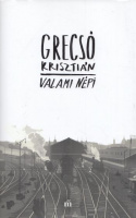 Grecsó Krisztián : Valami népi