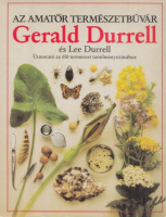 Durrell, Gerald - Lee Durrell : Az amatőr természetbúvár - Útmutató az élő természet tanulmányozásához