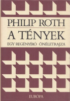 Roth, Philip : A tények - Egy regényíró önéletrajza