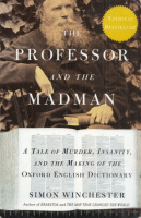Winchester, Simon  : The Professor and the Madman - A Tale of Murder, Insanity, and the Making of the Oxford English Dictionary