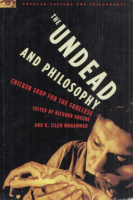 Greene, Richard - K. Silem Mohammad (Ed.) : The Undead and Philosophy - Chicken Soup for the Soulless
