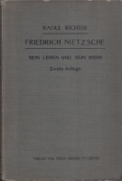 Richter, Raoul : Friedrich Nietzsche - Sein Leben und sein Werk