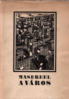 Masereel, Frans : A város (100 fametszet)