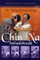 Jwing-Ming, Yang : Shaolin Chin Na haladóknak