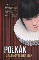 Pászt Patrícia (vál. és ford.) : Polkák - Új lengyel drámák
