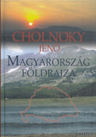 Cholnoky Jenő : Magyarország földrajza