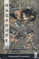 Jamamoto Cunetomo : Hagakure - A szamurájok kódexe