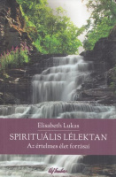 Lukas, Elisabeth : Spirituális lélektan - Az értelmes élet forrásai