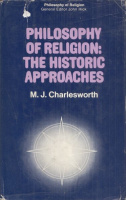 Charlesworth, M. J. : Philosophy of Religion - The Historic Approaches