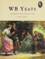 Lambirth, Andrew  : W B Yeats - A Biography with selected Poems