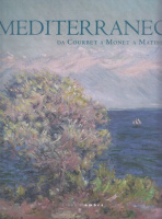 Goldin, Marco : Mediterraneo - Da Courbet a Monet a Matisse