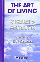 Hart, William : The Art of Living - Vipassana Meditaion As Taught By Shri S.N.Goenka