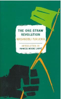Masanobu Fukuoka : The One-Straw Revolution