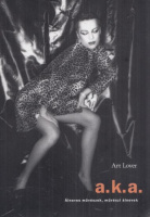Art Lover [Szombathy Bálint] : a.k.a. - Álneves művészek, művészi álnevek