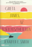Smith, Jennifer E. : Greta James, az elsüllyeszthetetlen