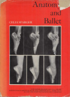 Sparger, Celia : Anatomy and Ballet - A Handbook for Teachers of Ballet