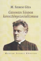 M. Szebeni Géza : Giesswein Sándor keresztényszocializmusa