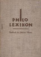 Oppenheimer, Johann F. - Neuburger, Otto - Loeven, Alfred - bin Gorion, Emanuel (herausg,) : Philo-Lexikon - Handbuch Des Judischen Wissens