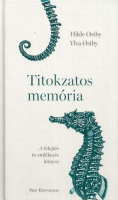 Ostby, Hilde - Ylva Ostby : Titokzatos memória - A felejtés és emlékezés könyve