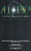 Foster, Alan Dean : Alien 3 - A végső megoldás a halál