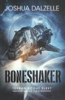 Dalzelle, Joshua : Boneshaker - Terran Scout Fleet, Book 2