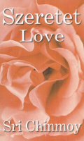 Sri Chinmoy : Szeretet - Love