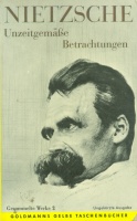 Nietzsche, Friedrich : Unzeitgemasse Betrachtungen