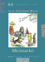 Milne, A. A. : Micimackó - Micimackó kuckója