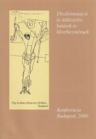 Bárdos Katalin - Kardos Péter (szerk.) : Diszkrimináció és üldöztetés: hatások és következmények - Konferencia Budapest, 2000. 